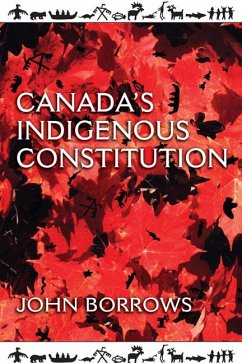 Canada's Indigenous Constitution - Borrows, John