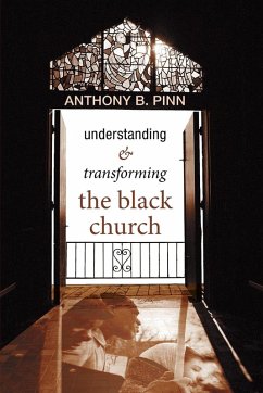 Understanding and Transforming the Black Church - Pinn, Anthony B.