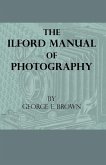 The Ilford Manual Of Photography