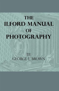 The Ilford Manual Of Photography - Brown, George E.