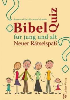 Bibelquiz für jung und alt - Schneider, Renate;Schneider, Karl H