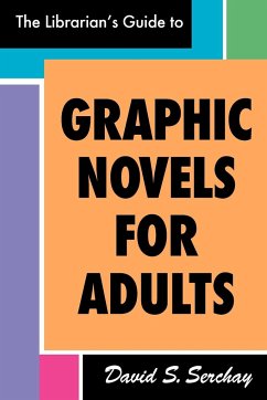The Librarian's Guide to Graphic Novels for Adults - Serchay, David S.