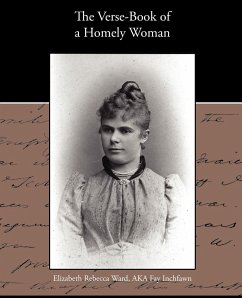 The Verse-Book Of A Homely Woman - Ward, Elizabeth Rebecca