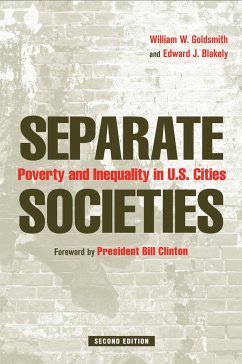 Separate Societies: Poverty and Inequality in U.S. Cities - Goldsmith, William; Blakely, Edward