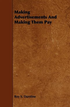Making Advertisements and Making Them Pay - Durstine, Roy S.