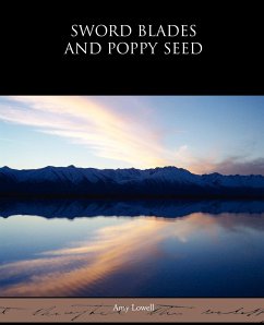 Sword Blades and Poppy Seed - Lowell, Amy