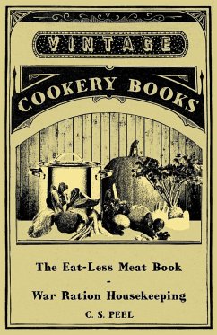 The Eat-Less Meat Book - War Ration Housekeeping - Peel, C. S.