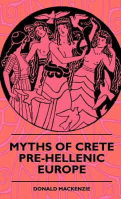 Myths Of Crete Pre-Hellenic Europe - Mackenzie, Donald
