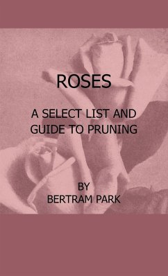 Roses - A Select List And Guide To Pruning