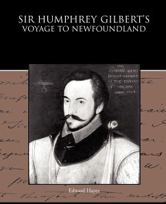 Sir Humphrey Gilbert's Voyage to Newfoundland - Hayes, Edward