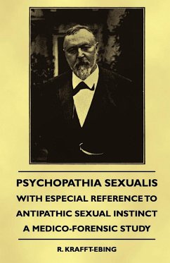 Psychopathia Sexualis - With Especial Reference to Antipathic Sexual Instinct - A Medico-Forensic Study - Krafft-Ebing, R.; Ellis, Havelock