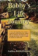 Bobby's Life Journey - Bobby Dutton, Dutton; Bobby Dutton