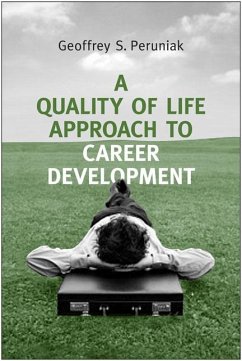 A Quality of Life Approach to Career Development - Peruniak, Geoffrey