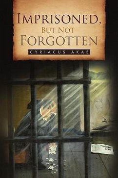 Imprisoned, But Not Forgotten - Akas, Cyriacus