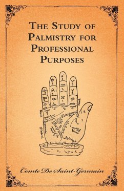 The Study of Palmistry for Professional Purposes - Saint-Germain, Comte De