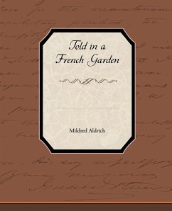 Told in a French Garden - Aldrich, Mildred