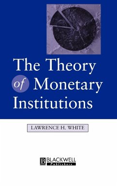 The Theory of Monetary Institutions - White, Lawrence