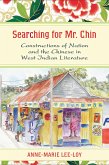 Searching for Mr. Chin: Constructions of Nation and the Chinese in West Indian Literature