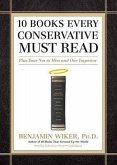 10 Books Every Conservative Must Read: Plus Four Not to Miss and One Imposter