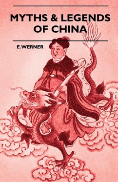 Myths & Legends Of China - Werner, E.