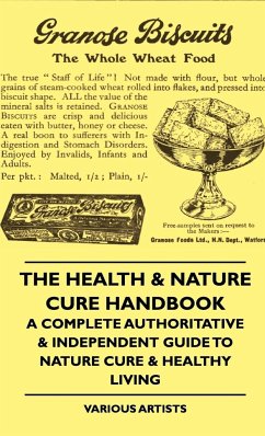 The Health & Nature Cure Handbook - A Complete Authoritative & Independent Guide to Nature Cure & Healthy Living - Various Benson, J.