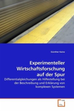 Experimenteller Wirtschaftsforschung auf der Spur - Kainz, Günther