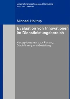 Evaluation von Innovationen im Dienstleistungsbereich - Holtrup, Michael