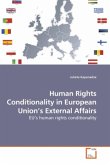 Human Rights Conditionality in European Union's External Affairs