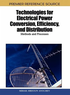 Technologies for Electrical Power Conversion, Efficiency, and Distribution - Antchev, Mihail