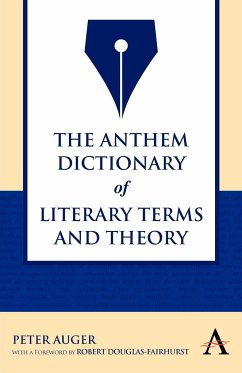 The Anthem Dictionary of Literary Terms and Theory - Auger, Peter