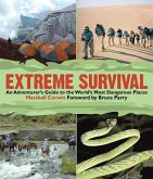 Extreme Survival: An Adventurer's Guide to the World's Most Dangerous Places