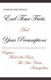 End Time Facts And Your Presumptions