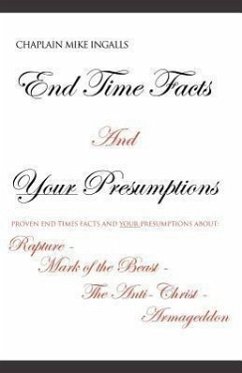 End Time Facts And Your Presumptions - Ingalls, Chaplain Mike