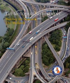 The Motorway Achievement: Building the Network: The Midlands - Carrington, John