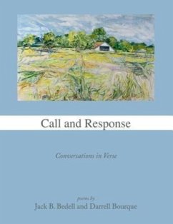 Call and Response: Conversations in Verse - Bedell, Jack B.; Bourque, Darrell