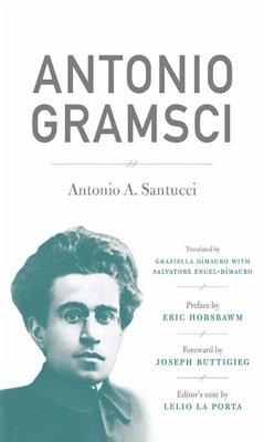 Antonio Gramsci - Santucci, Antonio A.