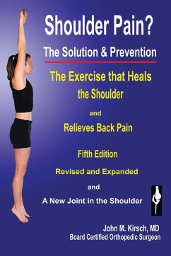 Shoulder Pain? The Solution & Prevention - Kirsch M. D., John M.