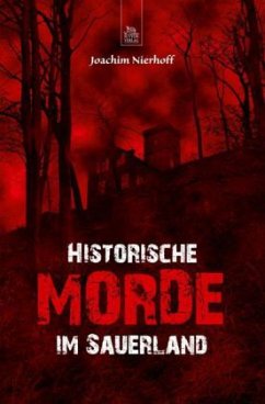 Historische Morde im Sauerland - Nierhoff, Joachim