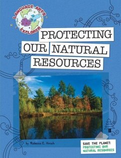 Save the Planet: Protecting Our Natural Resources - Hirsch, Rebecca