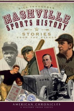 Nashville Sports History: Stories from the Stands - Traughber, Bill