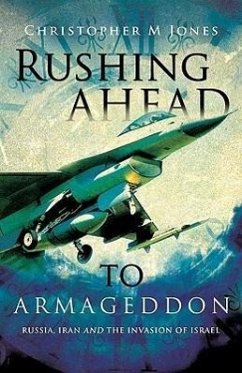 Rushing Ahead to Armageddon - Jones, Christopher M.