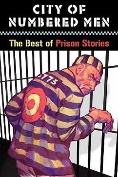 City of Numbered Men: The Best of Prison Stories John Locke Editor