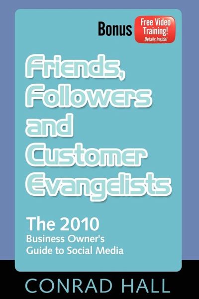 Friends, Followers, and Customer Evangelists Friends, Followers, and Customer Evangelists