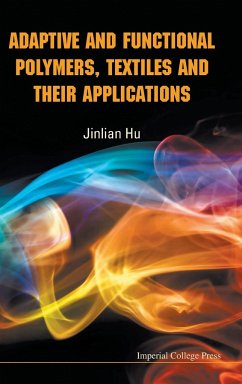 Adaptive and Functional Polymers, Textiles and Their Applications - Hu, Jinlian