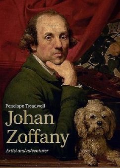 Johan Zoffany: Artist and Adventurer - Treadwell, Penelope