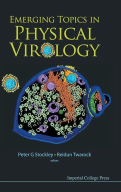 EMERGING TOPICS IN PHYSICAL VIROLOGY - Peter G Stockley & Reidun Twarock