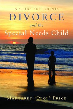 Divorce and the Special Needs Child: A Guide for Parents - Price, Margaret Pegi