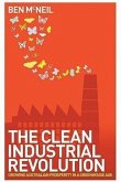 The Clean Industrial Revolution: Growing Australian Prosperity in a Greenhouse Age