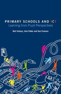 Primary Schools and ICT - Selwyn, Neil; Cranmer, Sue; Potter, John