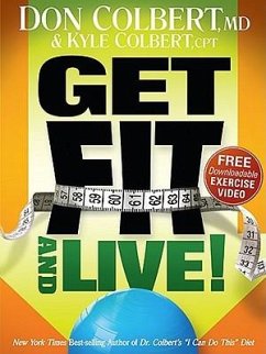 Get Fit and Live!: The Simple Fitness Program That Can Help You Lose Weight, Build Muscle, and Live Longer - Colbert, Don And Kyle